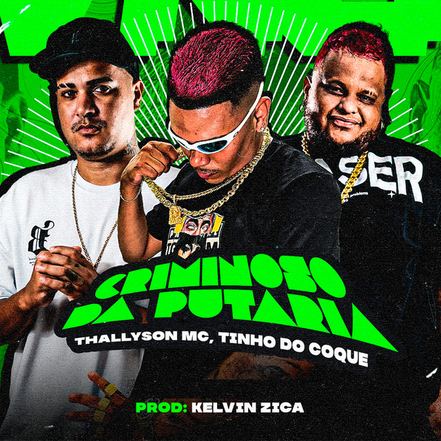 Tinho do Coque, Thallyson MC e Kelvin no Beat – “Criminoso da Putaria”