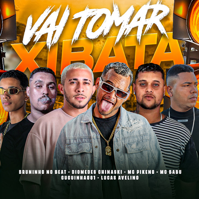 Diomedes Chinaski, Mc Babu, Guguinha081, Lucas Avelino e mc pikeno – “Vai Tomar Xibata”
