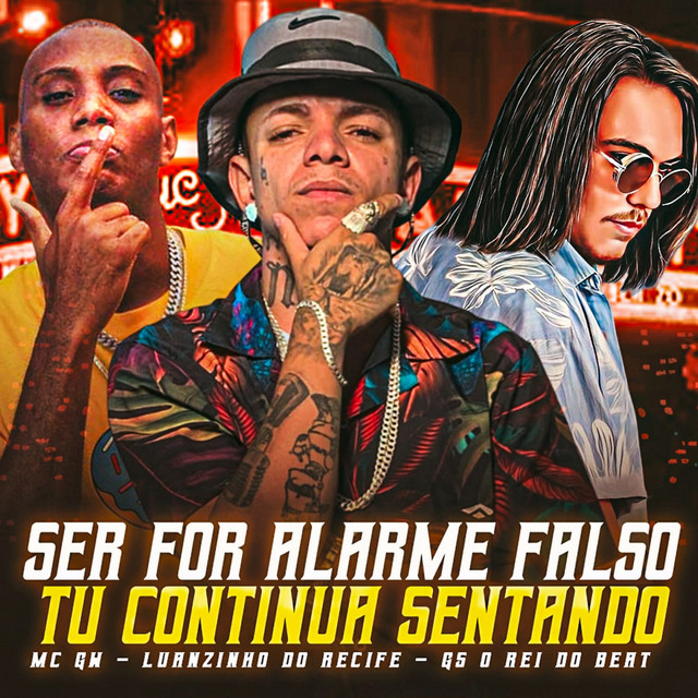 Luanzinho do Recife, GS O Rei do Beat e Mc Gw – “Se For Alarme Falso Tu Continua Sentando”
