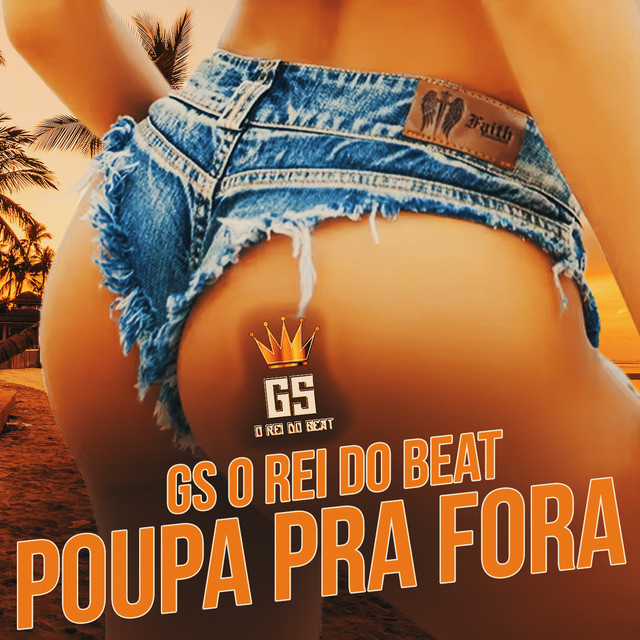 GS O Rei do Beat – “Poupa Pra Fora”