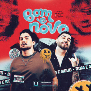 Lipe Lucena e Lucas Santos – “Bom e Novo”