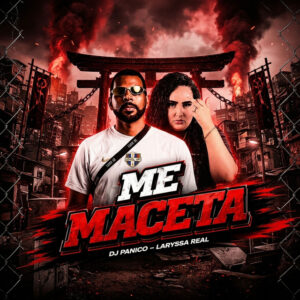 Laryssa Real e DJ PANICO – “Me Maceta”
