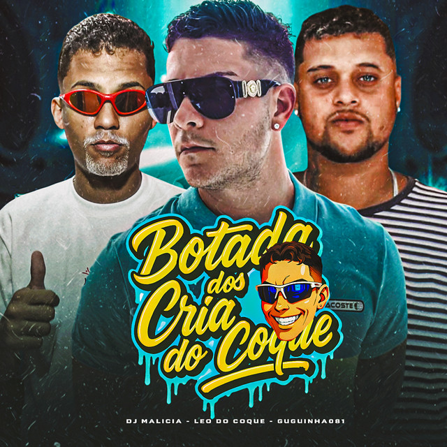 DJ Malicia, Léo do Coque e Guguinha081 – “Botada dos Cria do Coque”