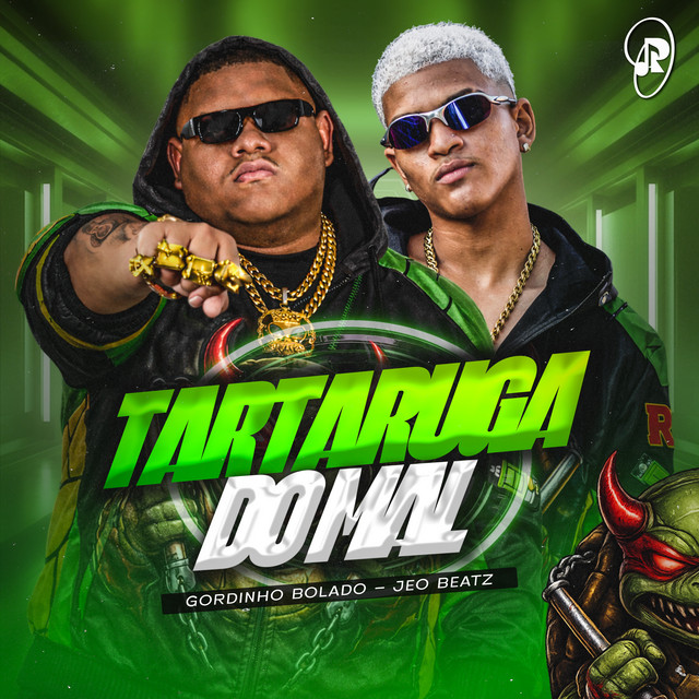 Gordinho Bolado e JEO BEATZ – “Tartaruga do Mal”
