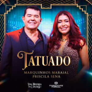 Priscila Senna e Marquinhos Maraial – “Tatuado”