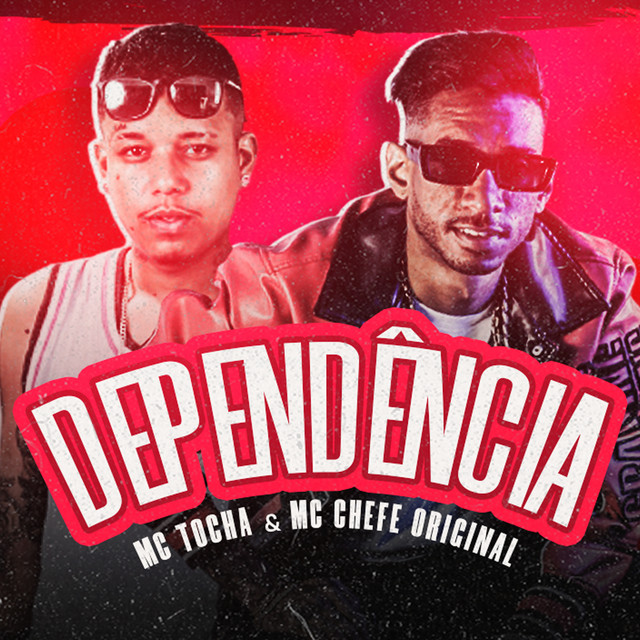 Mc Tocha e Mc chefe original – “Dependência”
