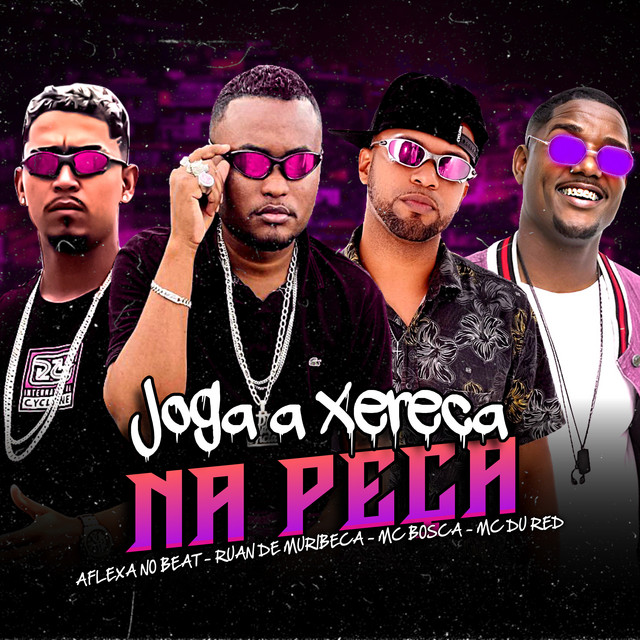 Ruan de Muribeca, Aflexa no Beat, Mc Bosca e MC Du Red – “Joga a Xereca na Peça”