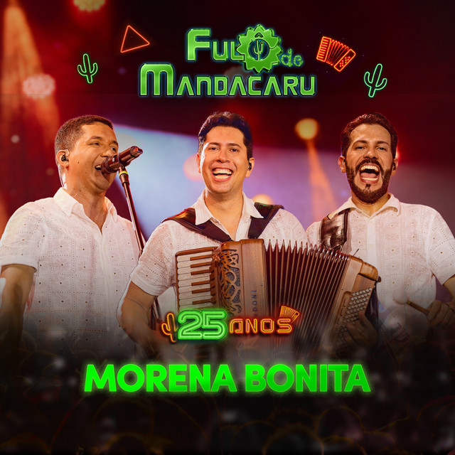 Fulô de Mandacaru – “Morena Bonita – 25 Anos – Ao Vivo em Cruz das Almas/BA”