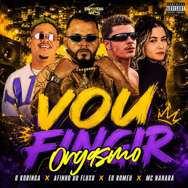 Afinho do Fluxo, EO ROMEU, O koringa e Mc Nahara – “VOU FINGIR ORGASMO”