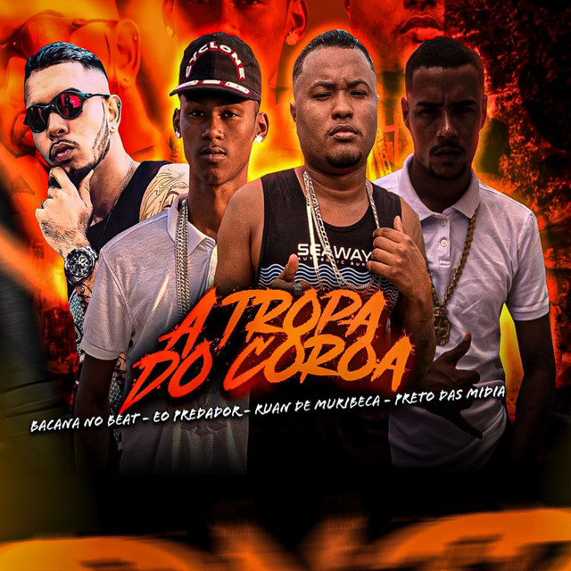Ruan de Muribeca, Bacana no Beat, Preto das Midia e Eo Predador – “A Tropa do Coroa”