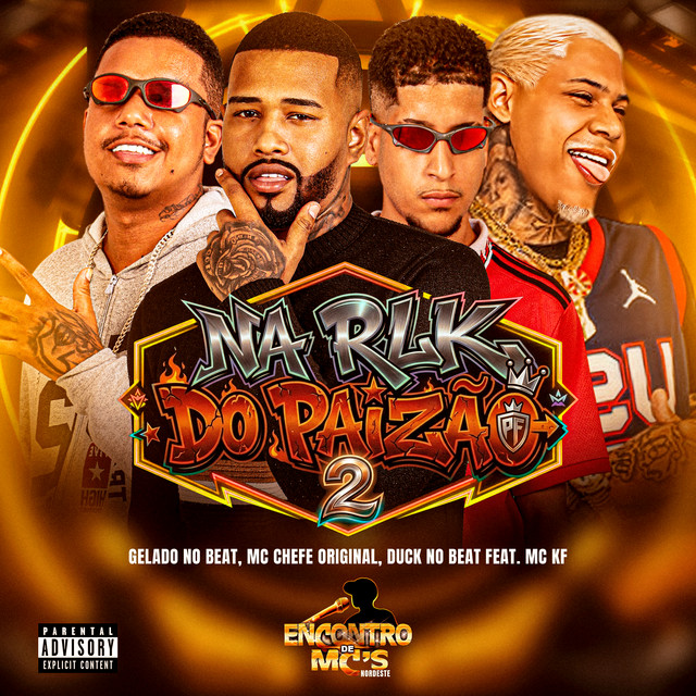 Gelado No Beat, Mc chefe original, Duck no Beat, Encontro de MC’s e MC KF – “NA RLK DO PAIZÃO 2”