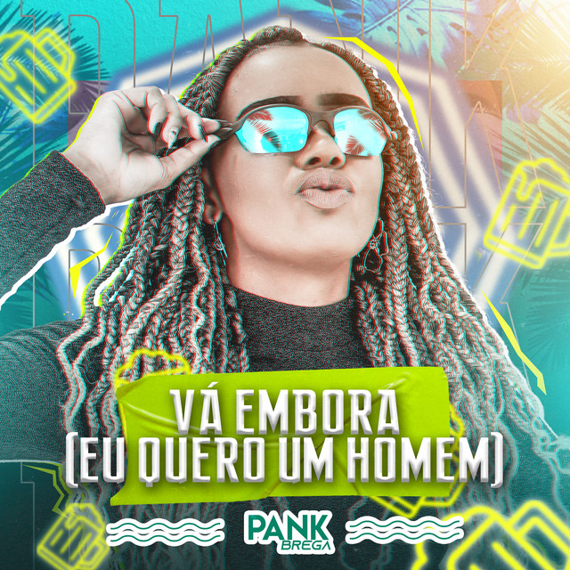 BANDA PANK BREGA – “Vá Embora (Eu Quero um Homem)”
