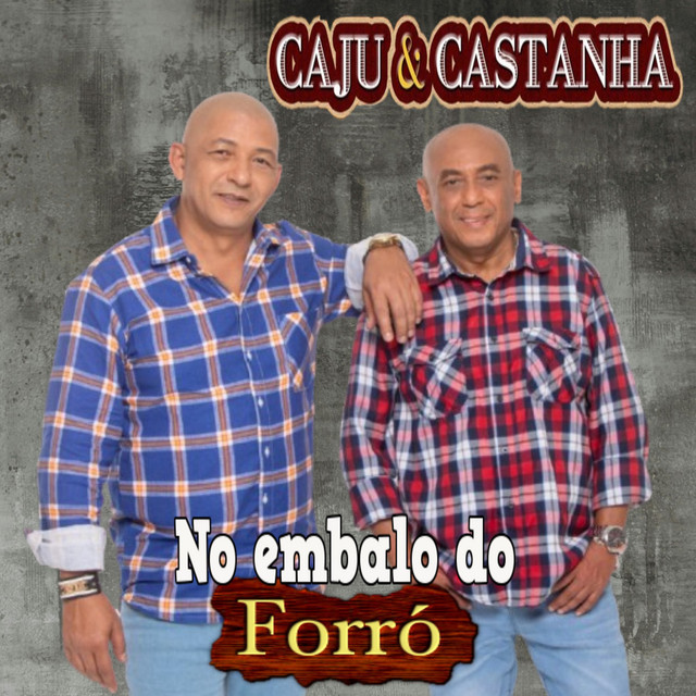 Caju e Castanha – “No Embalo do Forró”
