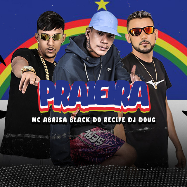 Black do Recife, Mc Abrisa e Dj Doug – “Praieira”
