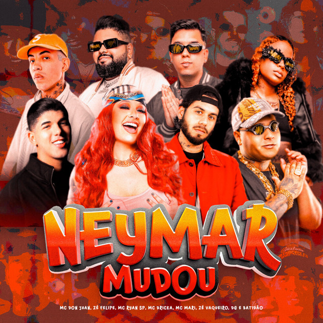 Zé Vaqueiro, MC Mari, Mc Don Juan, DG e Batidão Stronda e Zé Felipe – “Neymar Mudou”