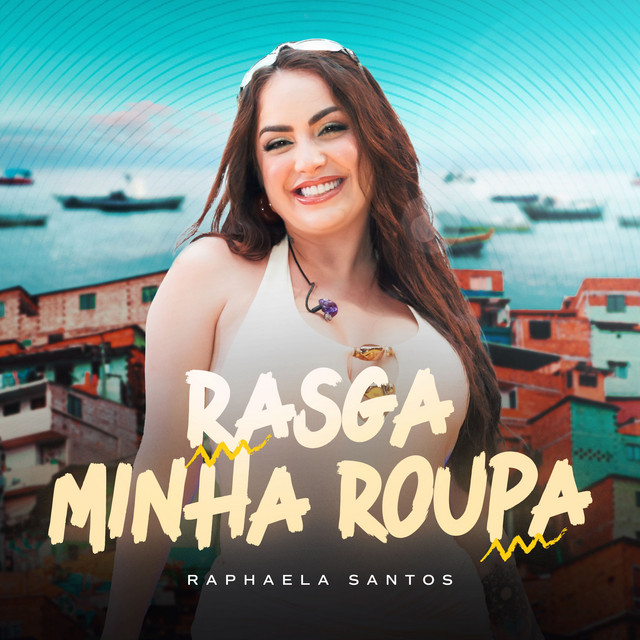 Raphaela Santos – “Rasga Minha Roupa”