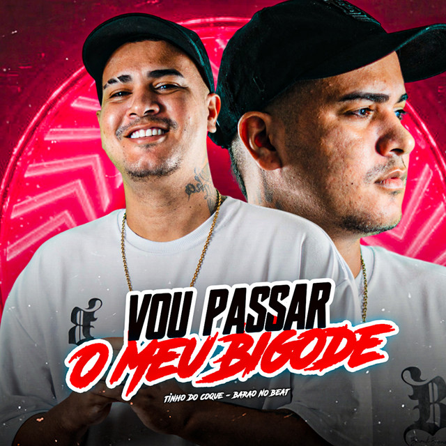 Tinho do Coque e Barão no Beat – “Vou Passar O Meu Bigode”