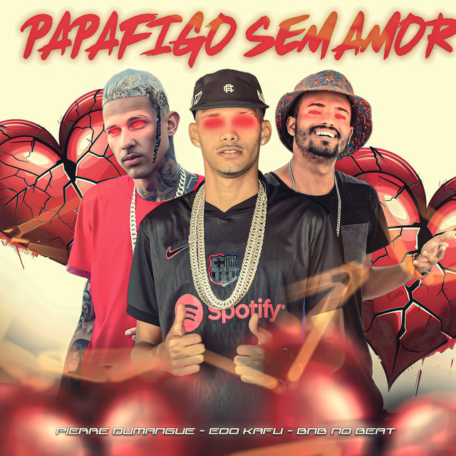 Pierre Dumangue, BNB No Beat e Eoo kafu – “PAPAFIGO SEM AMOR (Na Decência)”