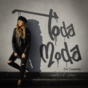 Kid Camaleão – “Toda Moda”