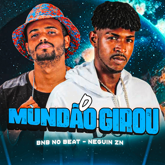 BNB No Beat e Neguin ZN – “O Mundão Girou”