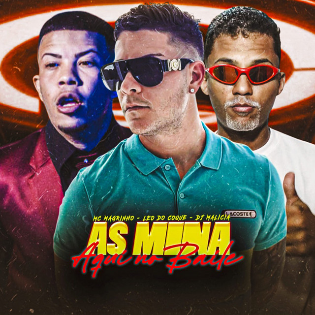 DJ Malicia, Léo do Coque e Mc Magrinho – “As Mina Aqui do Baile”