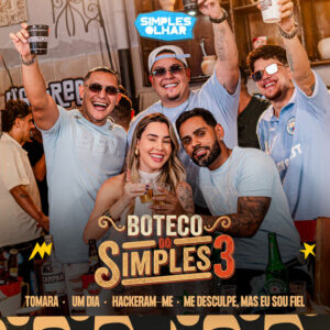Simples Olhar e Dani Aguiar – “Boteco do Simples 3: Tomara / Um Dia / Hackearam – Me / Me Desculpe, Mas Eu Sou Fiel (Ao Vivo)”