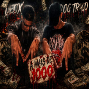 Deox e OG Trago – “A Mais de 1000”