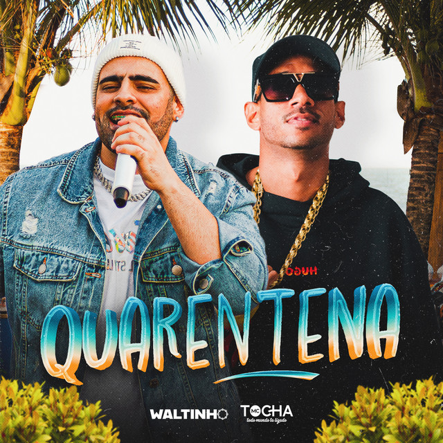 Mc Tocha e Waltinho – “Quarentena”