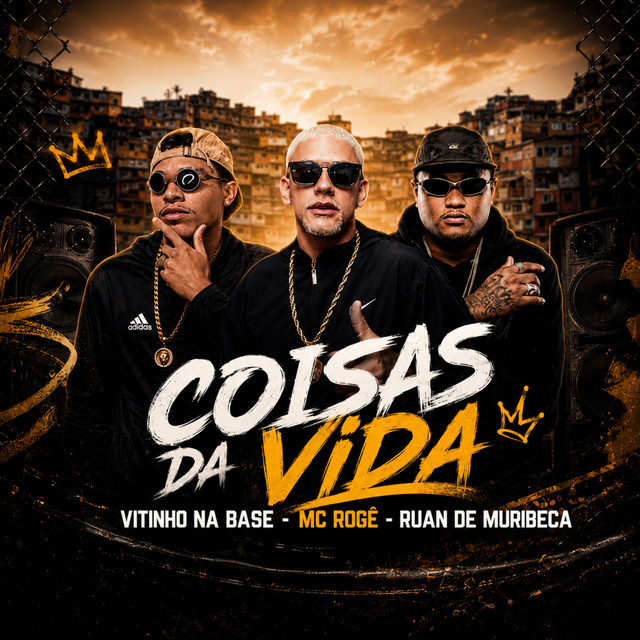 Ruan de Muribeca, Vitinho Na Base, Peso Produtora e Mc Rogê – “Coisas da Vida”
