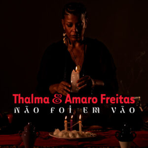 Amaro Freitas e Thalma De Freitas – “Não Foi Em Vão”