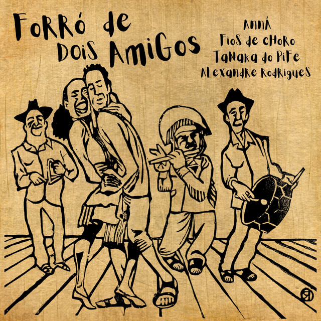 Alexandre Rodrigues, ANNÁ, Fios de Choro e Tanaka do Pife – “Forró de Dois Amigos”