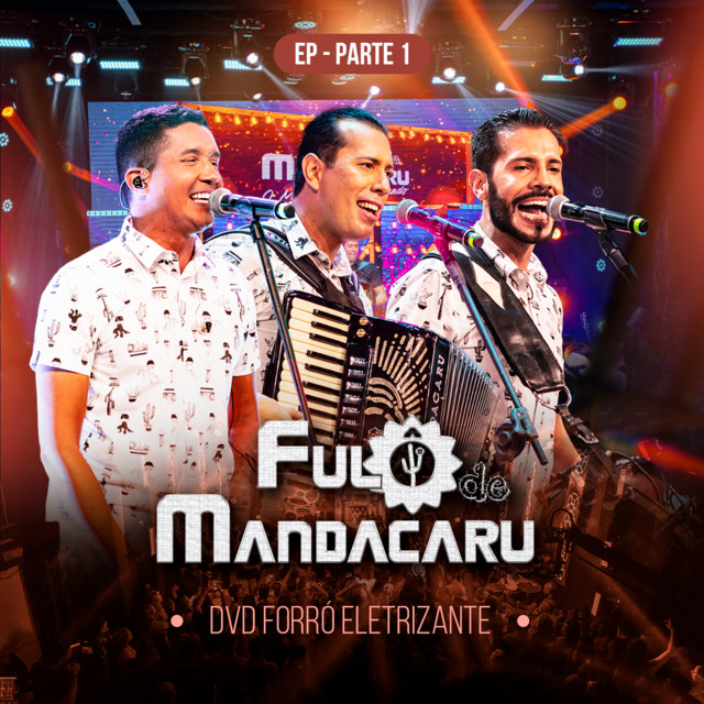 Fulô de Mandacaru – “DVD Forró Eletrizante – Pt.1 (Ao Vivo)”