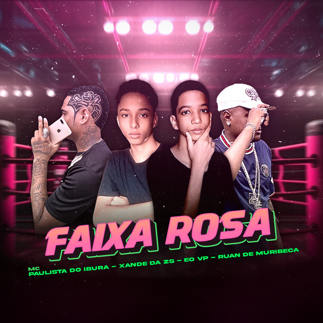 Ruan de Muribeca, Xande da ZS, É o VP e Mc Paulista Do Ibura – “Faixa Rosa”