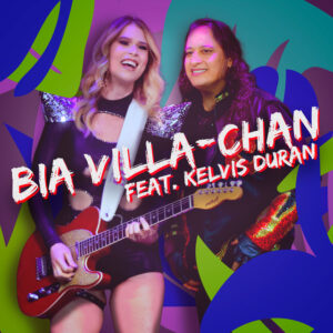 Kelvis Duran e Bia Villa – Chan – “Perdoa – me / Perdidos / Que Tontos”