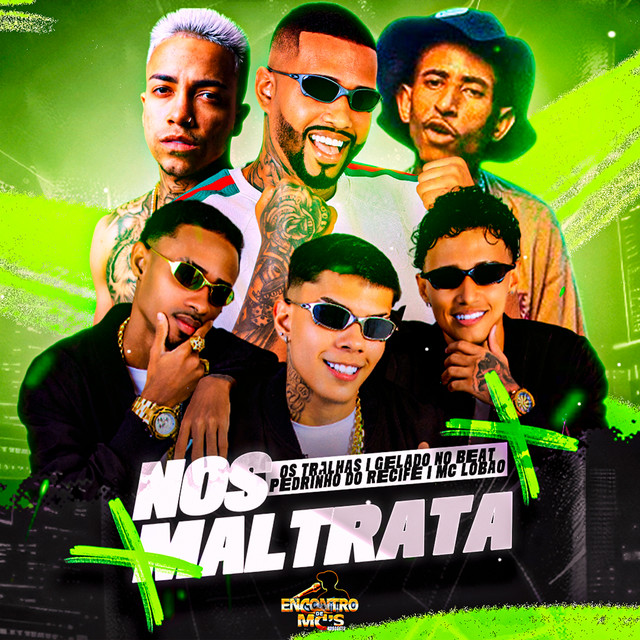 Gelado No Beat, Pedrinho do Recife, Os Tralhas e MC Lobão – “NOS MALTRATA”