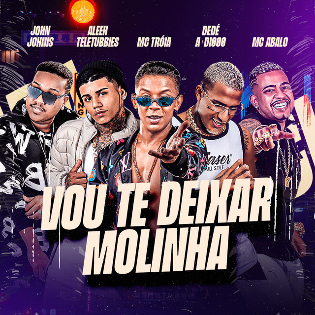 Mc Troia, Mc Abalo, John Johnis, Dedé A+D1000 e Aleeh Teletubbies – “Vou Te Deixar Molinha”