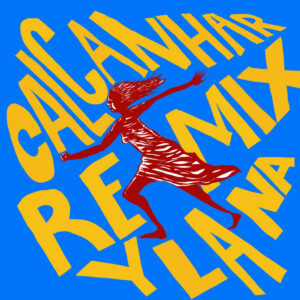 Ylana, DJ Dolores e Yuri Queiroga – “Calcanhar Remix”