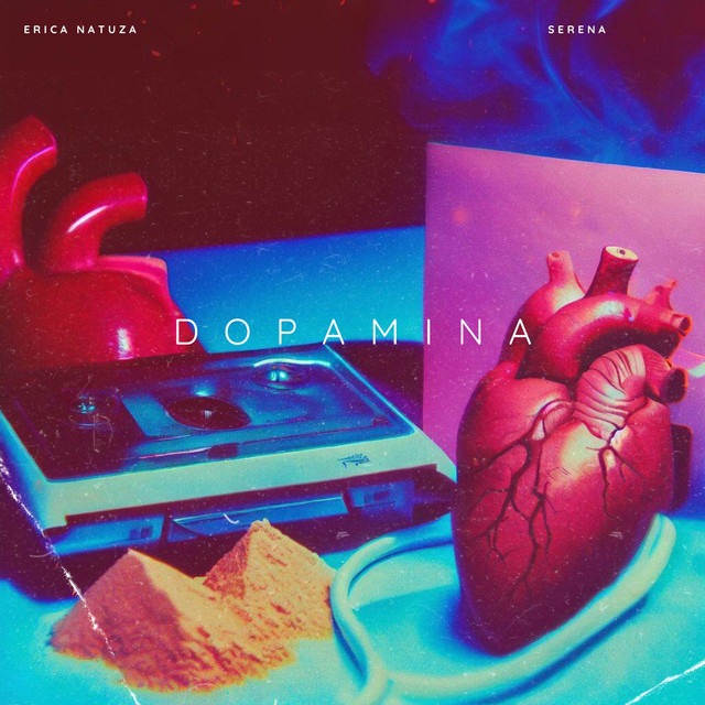 Erica Natuza e Serena – “Dopamina”