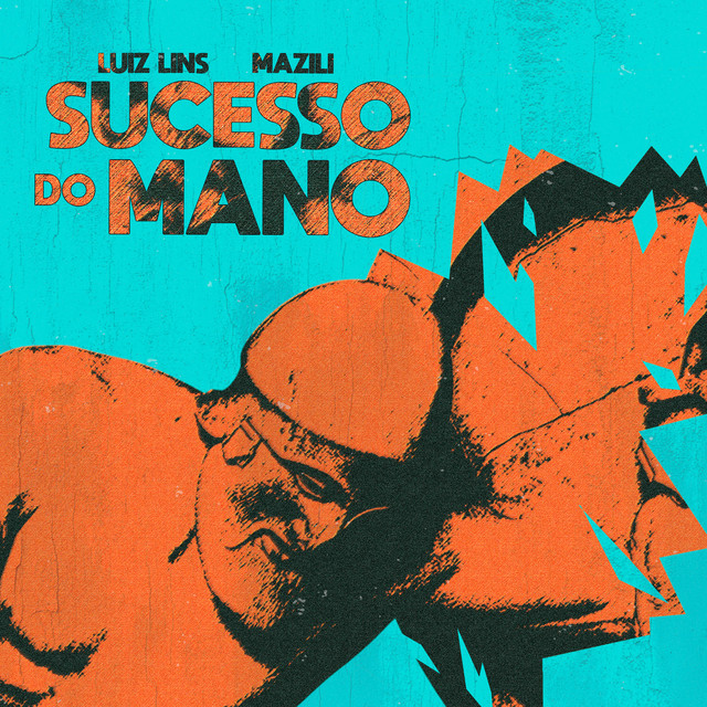 Luiz Lins e Mazili – “Sucesso do Mano”