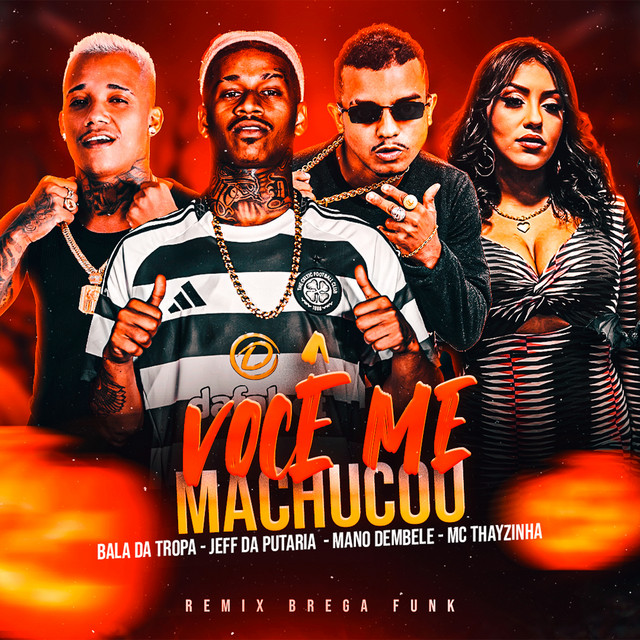 Mano dembele, Bala da Tropa, Jhef Da Putaria e MC Thaizinha – “Você Me Machucou”