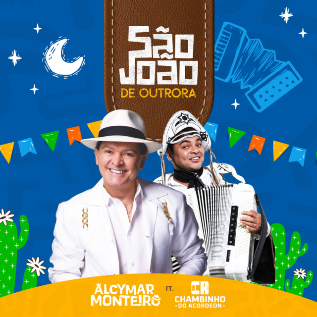 Alcymar Monteiro e Chambinho do Acordeon – “São João de Outrora”