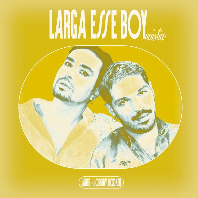 Jáder e Johnny Hooker – “Larga Esse Boy (Acústico)”