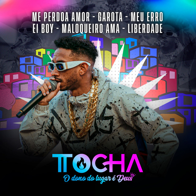 Mc Tocha – “Me Perdoa Amor – Garota – Meu Erro – Ei Boy – Maloqueiro Ama – Liberdade”
