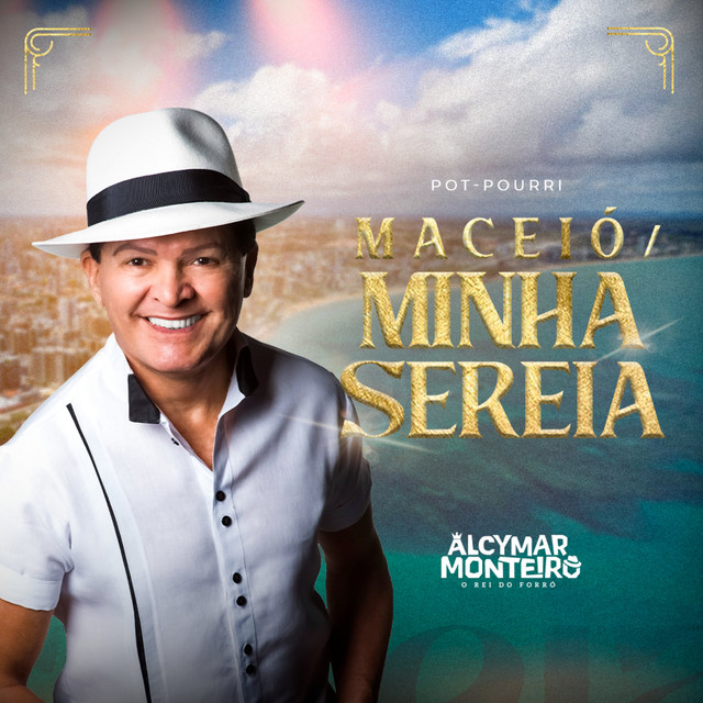Alcymar Monteiro – “Pout-pourri Maceió/Minha Sereia”