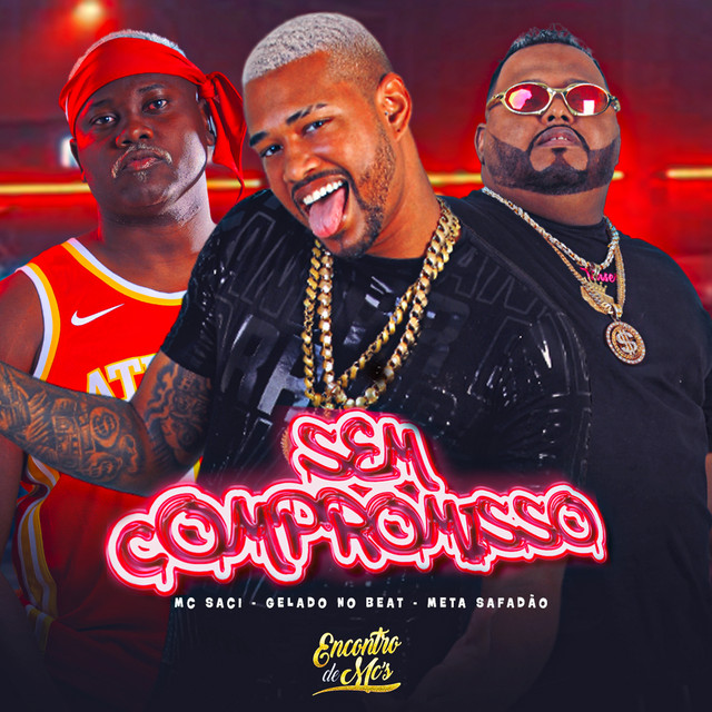 Gelado No Beat, Meta Safadão e MC Saci – “Sem Compromisso”
