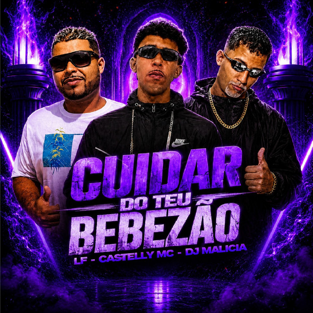 DJ Malicia, LF e Castelly MC – “Cuida do Teu Bebezão”