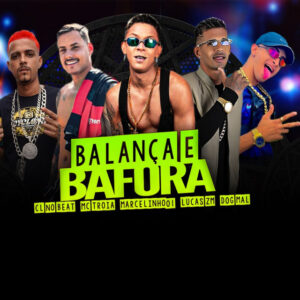 Mc Troia, cl no beat, DOG MAU, marcelinho01 e Lucas ZM – “Balança e Bafora”