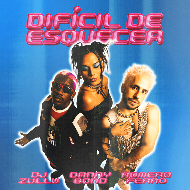 Romero Ferro, Danny Bond e DJ Zullu – “Difícil De Esquecer”