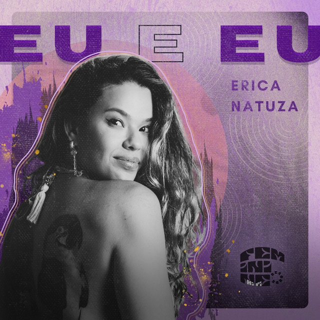 Erica Natuza, Mr. Ites e Feminine Hi Fi – “Eu & Eu”