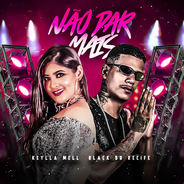 Black do Recife e KEYLLA MELL – “Não Dar Mais”
